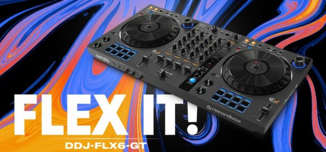 Flex It! Der neue 4-Kanal-DJ-Controller DDJ-FLX6-GT von Pioneer
