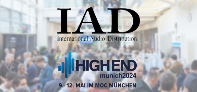 IAD auf der High End 2024: Audiophile Neuheiten von Audiolab, Lumin, Luxman, Mission, Quad, Soulnote und mehr