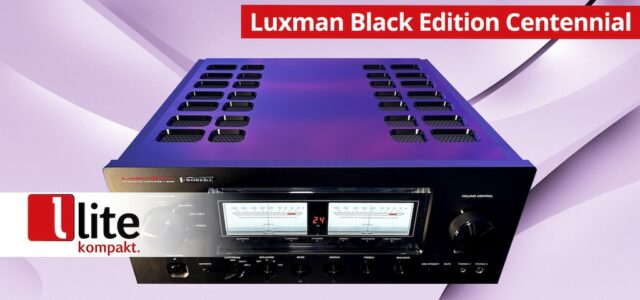 Kurztest: Luxman feiert 100 Jahre – mit der Black Edition Centennial
